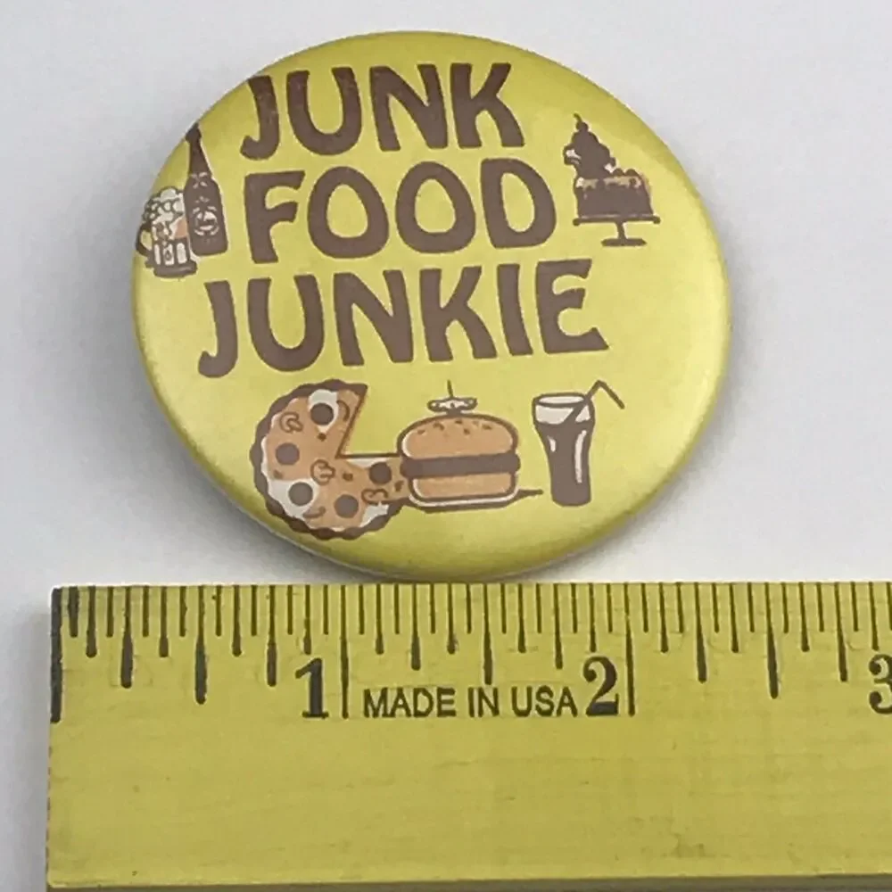 Junk Food Junkie Pin Button Pinback Vintage PSA Nutrition Awareness Humor